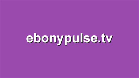 ebony pulsetv|Home .